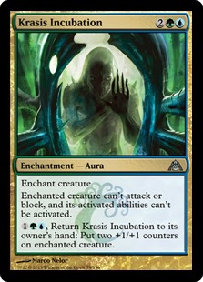 Krasis Incubation
 Enchant creature
Enchanted creature can't attack or block, and its activated abilities can't be activated.
{1}{G}{U}, Return Krasis Incubation to its owner's hand: Put two +1/+1 counters on enchanted creature.